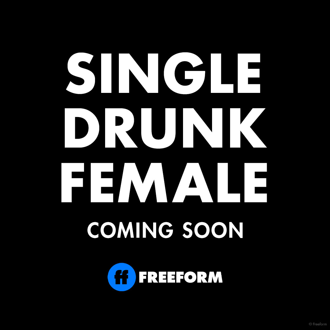 Freeform Releases New Comedy Series Single Drunk Female 